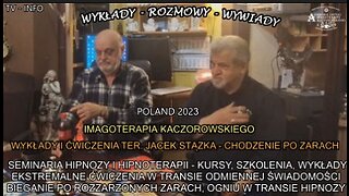 SEMINARIA HIPNOZY I HIPNOTERAPII-KURSY,SZKOLENIA,WYKŁADY EKSTRAMALNE ĆWICZENIA W TRANSIE ODMIENNEJ ŚWIADOMOŚCI,BIEGANIE PO ROZŻARZONYCH ŻARACH OGNIU W TRANSIE HIPNOZY/WYKŁADY I ĆWICZENIA TER. JACEK STĄŻKA-CHODZENIE PO ŻARACH TV INFO 2023