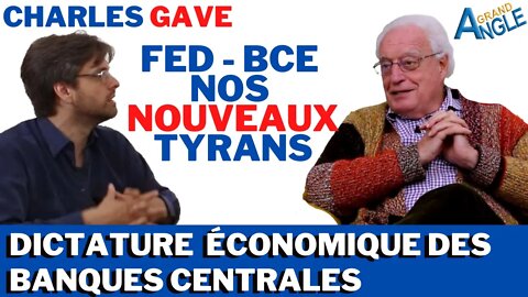 Charles Gave - FED, BCE : Nos nouveaux tyrans. La dictature économique des banques centrales.