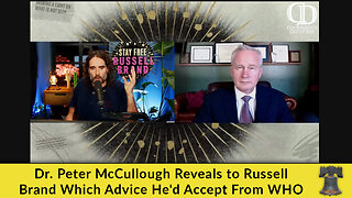 Dr. Peter McCullough Reveals to Russell Brand Which Advice He'd Accept From WHO