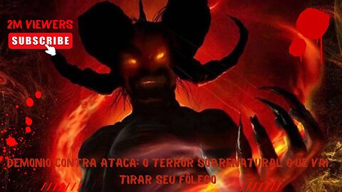 Demonio Contra Ataca: O Terror Sobrenatural que vai tirar seu fôlego