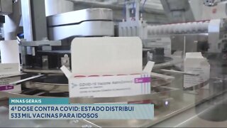 Minas Gerais: 4ª dose contra Covid estado distribui 533 mil vacinas para idosos
