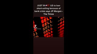 JUST IN🇺🇸‼️ US to ban short-selling because of bank crisis says JP Morgan - The Times