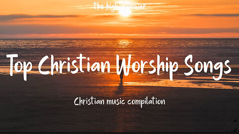 Top 10 Praise and Worship Songs