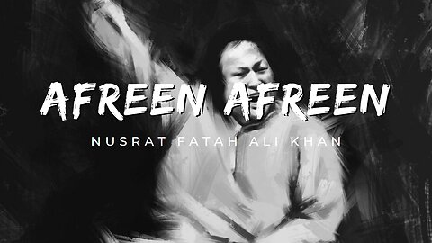 Afreen Afreen Original by ustad nusrat fateh ali khan