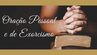 Oração Pessoal e de Exorcismo