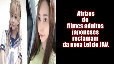 Atrizes de filmes adultos japoneses reclamam da nova Lei do JAV.