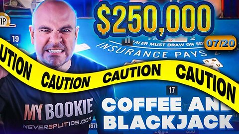 $250,000 Crazy Coffee and Blackjack - Don't miss this - July 20