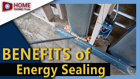 Benefits of Energy Sealing a Home - Review by Airhart Construction