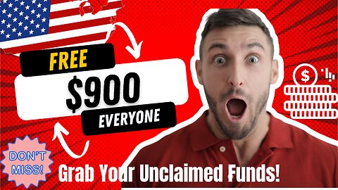 FREE $900 EVERYONE!!!! Grab Your Unclaimed Funds!