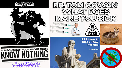 Dr. Tom Cowan: What DOES Make You Sick Plus Michael Tellinger