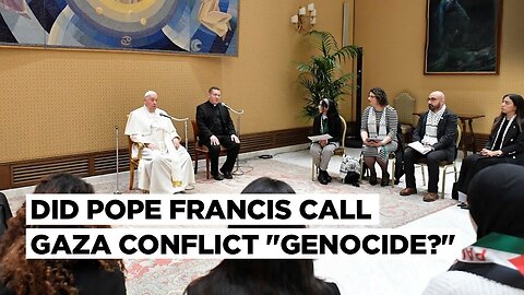 Vatican Denies Pope Francis Told Palestine Delegation Gaza Assault Was “Genocide” Israel Hamas War