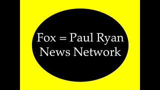 Fox = Paul Ryan News Network