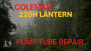 Coleman 220H Lantern Pump Tube Repair