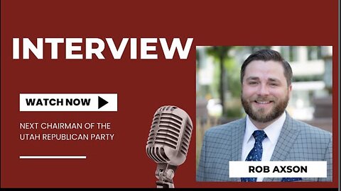 Interview w/Ron Axson: Next Chair of the Utah GOP