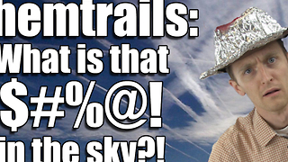 Chemtrails: What is that $#%@! in the sky?!