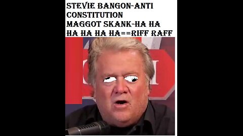 stevie Banon ANTI-freedom of speech MAGGOT SKANK-HA HA HA