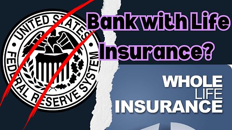 Is Whole Life Insurance a Scam ? Bank without the Federal Reserve?