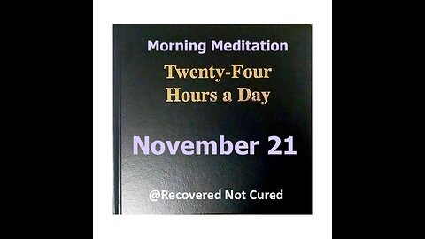 AA -November 21 - Daily Reading from the Twenty-Four Hours A Day Book - Serenity Prayer & Meditation