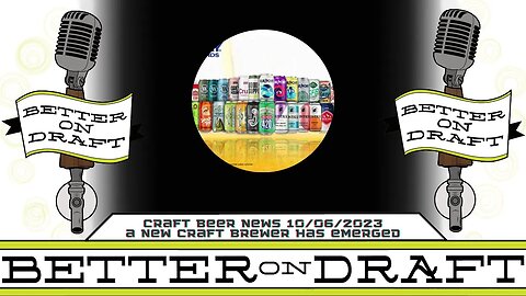 Craft Beer News (10/06/23) – A New Craft Brewer Has Emerged
