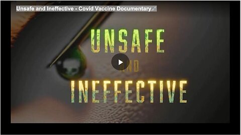 Unsafe and Ineffective - Covid Vaccine Documentary💉