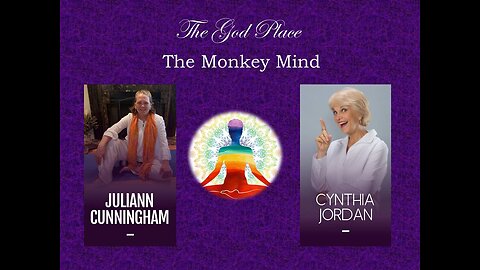 The Monkey Mind with Juliann Cunningham and Cynthia Jordan