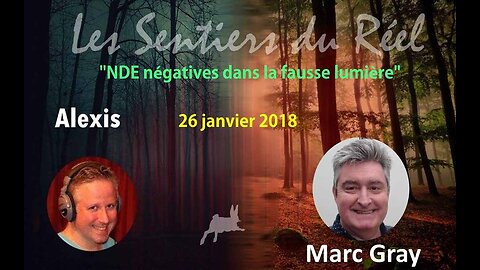 Flashback 2018 : Marc Gray - NDE négatives dans la fausse lumière - Les Sentiers du Réel