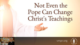 02 May 23, The Bishop Strickland Hour: Not Even the Pope Can Change Christ's Teachings