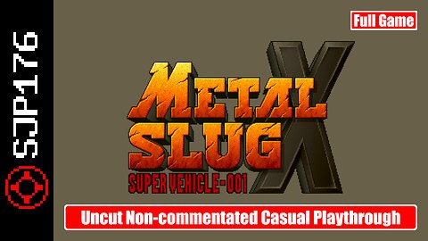 Metal Slug X—Full Game—Uncut Non-commentated Casual Playthrough