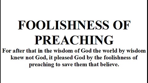 FOOLISHNESS OF PREACHING