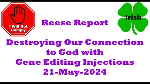 Destroying Our Connection to God with Gene Editing Injections 21-May-2024