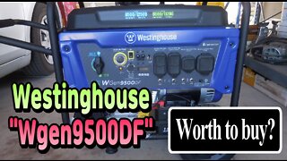 Westinghouse Generator WGen9500DF Model. Worth to buy it?😒😒