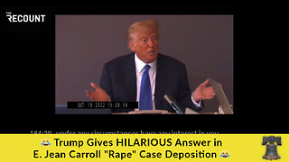 😂 Trump Gives HILARIOUS Answer in E. Jean Carroll "Rape" Case Deposition 😂