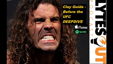 Clay Guida Before The UFC DEEPDIVE (ep. 96)