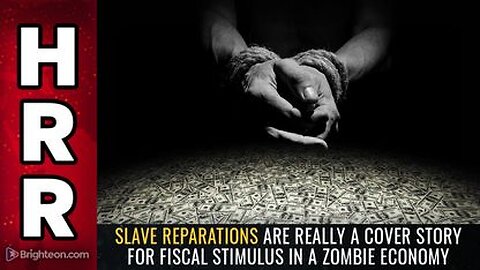 SLAVE REPARATIONS are really a cover story for fiscal stimulus in a ZOMBIE economy