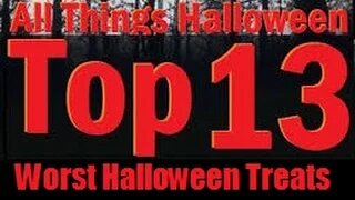 The Top 13 Worst Halloween "Trick or Treat" Treats