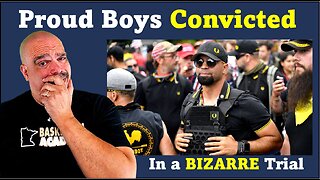 The Morning Knight LIVE! No. 1056- Proud Boys Convicted in a BIZARRE Trial