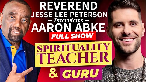 SHOCKING PAIRING: Rev. Jesse Lee Peterson Interviews Spiritual Teacher Aaron Abke | WE in 5D: “A Lovely Interaction That I Don’t Think I Could Pull Off Nearly as Nicely—But the Rev. was Also Very Graceful. This is 5D Sifting for its Inhabitants!”