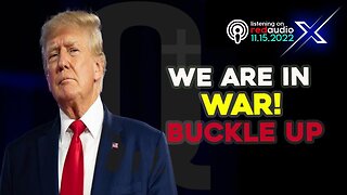 WE ARE IN WAR! BUCKLE UP - TRUMP NEWS