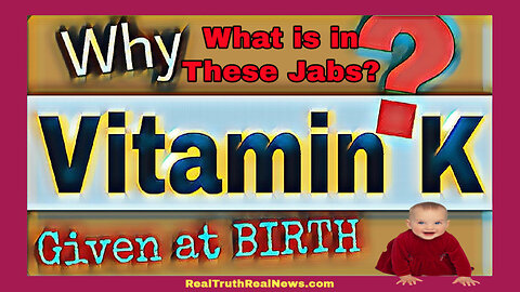 👶🏻 💉 What's in the Vitamin-K Vaccines They (Big Pharma) are Giving to Newborn Babies?