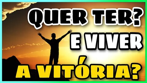 COMO CHEGAR] AO CAMINHO DA VITÓRIA? E VIVER NA VITÓRIA!