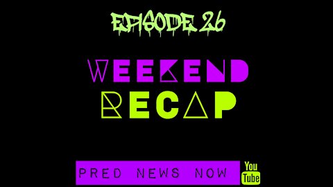 Episode 26 - Weekend Recap Pt 2 - Predator News Now PNN