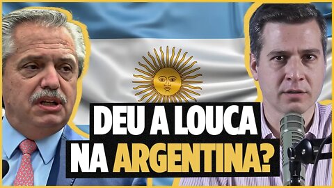 DEU A LOUCA NA ARGENTINA?