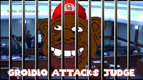 Groidio Attacks Judge