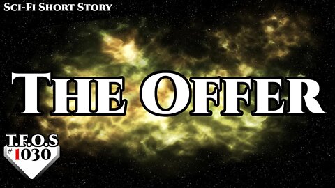 The Offer by loki130 | Humans are space Orcs | HFY | TFOS1030