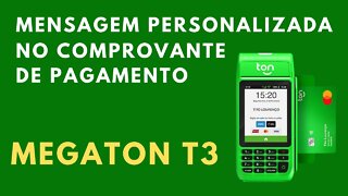 MegaTon T3! Mensagem personalizada no comprovante de pagamento!