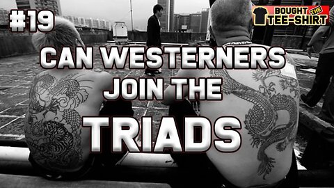 Can A Westerner Join The Triads? A Doorman For The Triads Explains #19