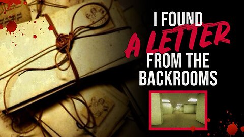 I Found a Letter From The Backrooms - Creepypasta