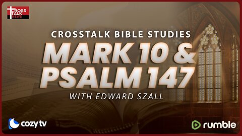 BIBLE STUDY: Mark 10 and Psalm 147