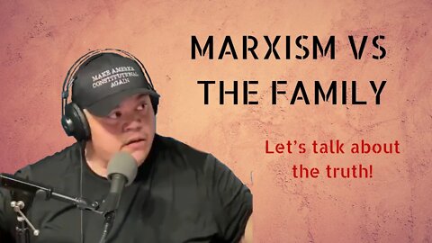 ☄️💥The Indoctrinated Family: How Marxism destroys the family unit!!!💥☄️