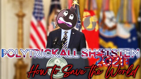 Polytrickall Sh!tstem: Flush It All Away 2021, How to Save the World